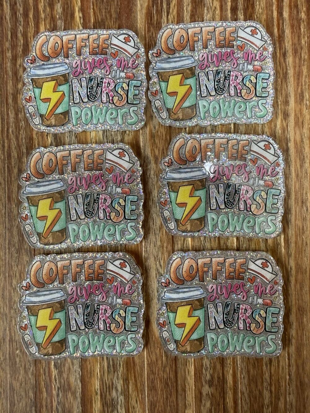 6 Pc Coffee Gives Nurse Powers Acrylic Flatbacks